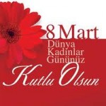 8 mart dünya kadınlar günü
